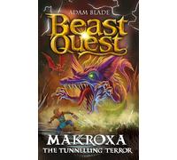 Beast Quest: Makroxa the Tunnelling Terror: Series 32 Book 3