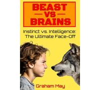 Beast vs. Brains: Wild Instinct vs. Human Brainpower: 1