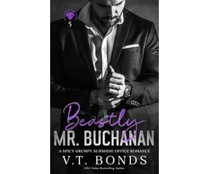 Beastly Mr. Buchanan: A Spicy Grumpy Sunshine Office Romance