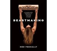 Beastmaking: A Fingers-First Approach to Becoming a Better Climber