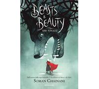 Beasts & Beauty. Fiabe pericolose [Hardcover] [Jun 27, 2023] Chainani, Soman; Ir