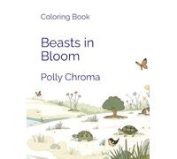 Beasts in Bloom: Coloring Book