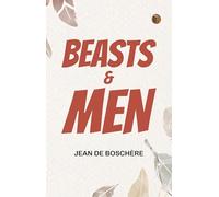 Beasts & Men
