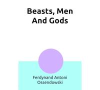 Beasts, Men And Gods