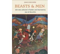 Beasts & Men: racconti popolari raccolti nelle Fiandre e illustrati