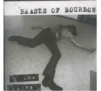 Beasts Of Bourbon - Low Life