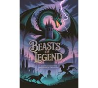 Beasts of Legend: European Monsters and Mythical Creatures