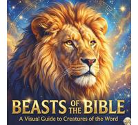Beasts of the Bible: A Field Guide to God's Creatures