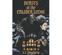 Beasts of the Caliber Lodge: 1