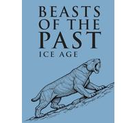 Beasts of the Past - Ice Age: Scientific Reconstructions & Skeletons
