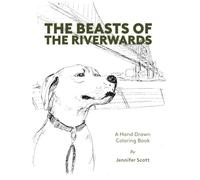 Beasts of the Riverwards: A hand Drawn Coloring Book