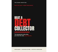 Beat a Debt Collector: The Playbook for Knowing Your Rights and Taking Back Control