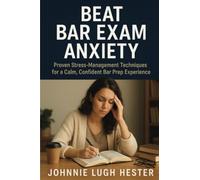 Beat Bar Exam Anxiety: Proven Stress-Management Techniques for a Calm, Confident Bar Prep Experience