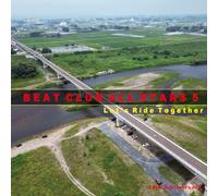 BEAT CLUB ALL STARS 5 Let’s Ride Together