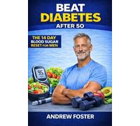 Beat Diabetes After 50: The 14-Day Blood Sugar Reset for Men: 1