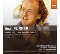 Beat Furrer Beat Furrer: Works for Choir and Ensemble (CD) Album