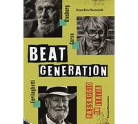 Beat generation. Passaggio in Italia. Ediz. illustrata