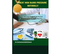 BEAT HIGH BLOOD PRESSURE NATURALLY: The Ultimate Guide to 10 Proven Supplements for Rapid Results: 1