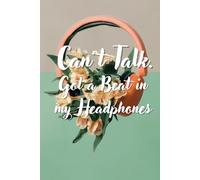 Beat in my Headphones Journal: Fun Creative Notebook For Music Lovers