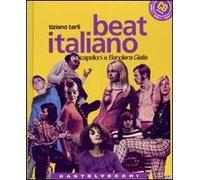 Beat italiano. Dai capelloni a «Bandiera gialla». Con CD Audio