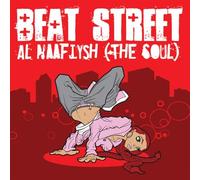 Beat Street - Al Naafiysh (The Soul)