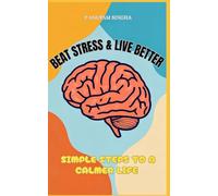 Beat Stress & Live Better: Simple Steps to a Calmer Life