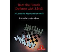 Pentala Harikrishna Beat the French Defense with 3.Nc3 (Tascabile) Beat the