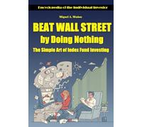 Beat Wall Street by Doing Nothing: The Simple Art of Index Fund Investing