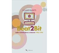 Beat2Bit. Dalla ControCultura a Internet 1945-1996