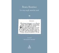 Beata Beatrice. La vita negli antichi testi