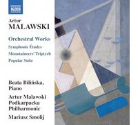 Beata Bilinska; Artur Malawski Podkarpacka Philharmonic; Mariusz Smolij - Artur Malawski: Orchestral Works - Symphonic Etudes; Mountaineers' Triptych; Popular Suite