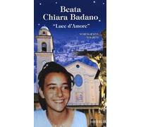 Beata Chiara Badano. «Luce d'amore»
