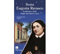 Beata Eugenia Ravasco. Fondatrice delle Figlie dei Sacri Cuori