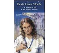 Beata Laura Vicuña. Con la grazia di Dio si può trionfare sul male