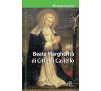 Beata Margherita di Città di Castello. Ediz. illustrata