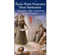 Beata Maria Domenica Brun Barbantini. "Immagine vigile e premurosa del Buon Pastore"