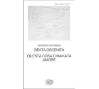 Beata oscenità. Questa cosa chiamata amore
