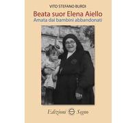 Beata Suor Elena Aiello. Amata dai bambini abbandonati