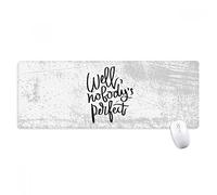 beatChong Beh Nessuno è Perfetto Citazione Antisdrucciolevoli Mousepad Grande Gioco Esteso Ufficio Bordi Mat Regalo Computer titched