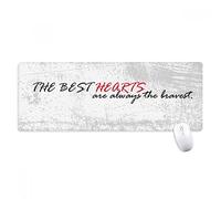 beatChong Citare il migliore cuori sono sempre i più coraggiosi antisdrucciolevoli Mousepad gioco di grandi dimensioni esteso ufficio titched Bordi Mat regalo Computer