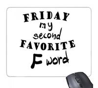 beatChong Gomma Mousepad gioco Ufficio Mouse Pad regalo Inglese Word design Venerdì la mia seconda preferita antiscivolo