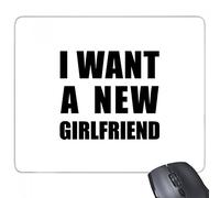 beatChong I Want A New Girlfriend rettangolo antiscivolo in gomma Mousepad Mouse Game Pad regalo