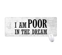 beatChong Io sono povero Nel Mousepad Grande Gioco Esteso ufficio Bordi titched Computer Mat regalo di sogno antiscivolo