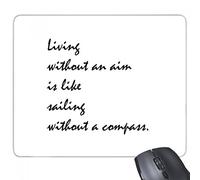 beatChong Slogan Vivere Senza Uno Scopo è Come la Vela Senza Una Gomma Mousepad Mouse Game Pad Regalo Compass rettangolo Antiscivolo