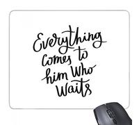 beatChong Tutto viene a Colui che Waits Citazione rettangolo antiscivolo in gomma Mousepad Mouse Game Pad regalo