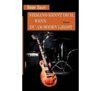 Beate Baum Niemand kennt dich, wenn du am Boden liegst (Tascabile)