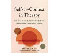 Beate M. Ebert Steven C. Hayes Self-as-Context in Therapy (Tascabile)