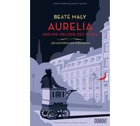 Beate Maly Aurelia und die Melodie des Todes: Ein historische (Copertina rigida)