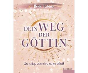 Beate Tschirch Dein Weg der Göttin: Sei mutig, sei anders, se (Copertina rigida)