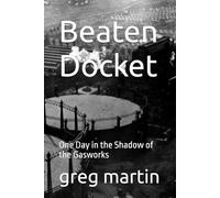 Beaten Docket: One Day in the Shadow of the Gasworks